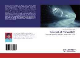 Internet of Things (IoT) di Mohd. Sadique Shaikh Anwar edito da LAP Lambert Academic Publishing