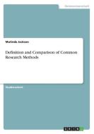 Definition and Comparison of Common Research Methods di Mutinda Jackson edito da GRIN Verlag
