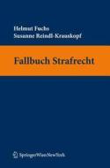 Fallbuch Strafrecht di Helmut Fuchs, Susanne Reindl-Krauskopf edito da Springer