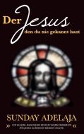 Der Jesus, den du nie gekannt hast di Sunday Adelaja edito da Books on Demand