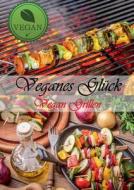 Veganes Gluck - Vegan Bbq - Leckere Vegane Grillrezepte di Daniel Boger edito da Books On Demand