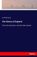 The History of England di Lord Macaulay edito da hansebooks