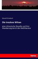 Die treulose Witwe di Eduard Grisebach edito da hansebooks
