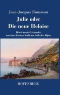 Julie oder Die neue Heloise di Jean-Jacques Rousseau edito da Hofenberg