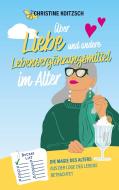 Über Liebe und andere Lebensergänzungsmittel im Alter di Christine Koitzsch edito da Books on Demand