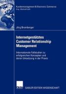 Internetgestütztes Customer Relationship Management di Jörg Bromberger edito da Deutscher Universitätsverlag