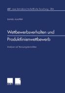 Wettbewerbsverhalten und Produktlinienwettbewerb di Daniel Klapper edito da Deutscher Universitätsverlag