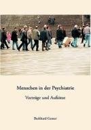 Menschen in der Psychiatrie di Burkhard Genser edito da Books on Demand
