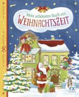 Mein schönstes Buch zur Weihnachtszeit edito da Schmid F. X.