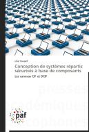 Conception de systèmes répartis sécurisés à base de composants di Lilia Youssef edito da PAF