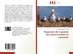 Diagnostic de la gestion des zones humides au cameroun di Leste Nyemgah Wo-ndong edito da Editions universitaires europeennes EUE