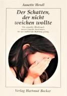 Der Schatten, der nicht weichen wollte di Annette Hendl edito da Becker Verlag Hartmut