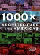 1000 X Architecture Of The Americas edito da Braun