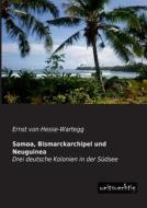 Samoa, Bismarckarchipel und Neuguinea di Ernst von Hesse-Wartegg edito da weitsuechtig