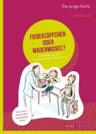 Fieberzäpfchen oder Wadenwickel? di Christian Lucae edito da KVC Verlag