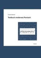 Textbuch Modernes Persisch di Farshid Delshad edito da Dr Ludwig Reichert