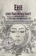 Ehe Und Partnerschaft: Uber Heiraten Und Ehe, Familie Und Heim, Kinder, Mutter Und Vater, Eifersucht, Einsamkeit Und Zweisamkeit, Trennung Un di Henrik Geyer, Johann Nestroy, Henri Stendhal edito da Spireo