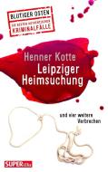 Leipziger Heimsuchung di Henner Kotte edito da Bild und Heimat