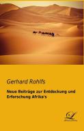 Neue Beiträge zur Entdeckung und Erforschung Afrika's di Gerhard Rohlfs edito da Classic Library