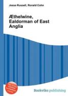 Thelwine, Ealdorman Of East Anglia edito da Book On Demand Ltd.