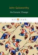 On Forsyte 'Change di J. Galsworthy edito da Book on Demand Ltd.
