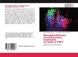 Nanoplataformas Luminiscentes exaltadas en base a FRET di Guillermo Bracamonte, Carina Salinas, M. Valeria Ame edito da EAE