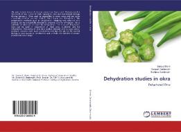 Dehydration studies in okra di Sanjay Shere, Swapnil Deshmukh, Sushma Deshmukh edito da LAP Lambert Academic Publishing