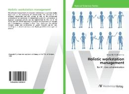 Holistic workstation management di Alexander Puchhammer edito da AV Akademikerverlag