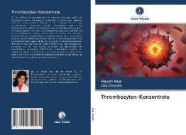 Thrombozyten-Konzentrate di Mayuri Raje, Lisa Chacko edito da Verlag Unser Wissen