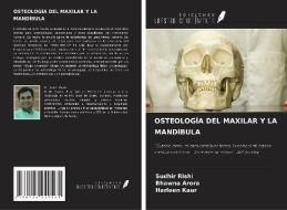 OSTEOLOGÍA DEL MAXILAR Y LA MANDÍBULA di Sudhir Rishi, Bhawna Arora, Harleen Kaur edito da Ediciones Nuestro Conocimiento