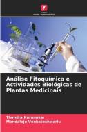 Análise Fitoquímica e Actividades Biológicas de Plantas Medicinais di Thandra Karunakar edito da Edições Nosso Conhecimento