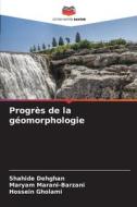 Progrès de la géomorphologie di Shahide Dehghan, Maryam Marani-Barzani, Hossein Gholami edito da Editions Notre Savoir