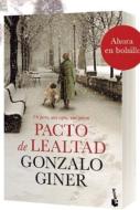 Pacto de lealtad : un perro, una espía, una guerra di Gonzalo Giner edito da Editorial Planeta, S.A.