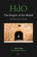 Handbook of Oriental Studies. Section 1 the Near and Middle East, the Empire of the Mahdi: The Rise of the Fatimids di Heinz Halm edito da BRILL ACADEMIC PUB
