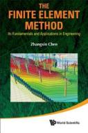 The Finite Element Method di Zhangxin Chen edito da World Scientific Publishing Company