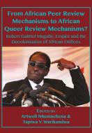 From African Peer Review Mechanisms to African Queer Review Mechanisms? di Artwell Nhemachena, Tapiwa Victor Warikandwa edito da Langaa RPCIG