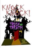 KNOCK, KNOCK! TRICK OR TREAT?! di Roecker Ron Roecker edito da Independently Published