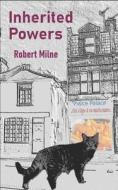 Inherited Powers di Milne Robert Andrew Milne edito da Independently Published