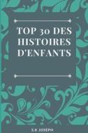 Top 30 Des Histoires D'enfants di Joseph S.K Joseph edito da Independently Published