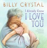I Already Know I Love You di Billy Crystal edito da HarperFestival