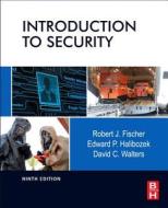 Introduction To Security di Robert Fischer, Edward Halibozek, David Walters edito da Elsevier - Health Sciences Division