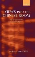 Views Into the Chinese Room: New Essays on Searle and Artificial Intelligence di John Preston edito da OXFORD UNIV PR