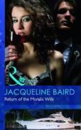 Return Of The Moralis Wife di Jacqueline Baird edito da Harlequin (uk)