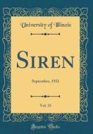 Siren, Vol. 33: September, 1932 (Classic Reprint) di University Of Illinois edito da Forgotten Books