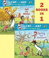 Spring Into Summer!/Fall Into Winter!(dr. Seuss/Cat in the Hat) di Tish Rabe edito da Random House Books for Young Readers