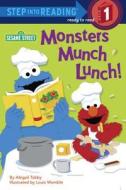 Monsters Munch Lunch! di Abigail Tabby, Louis Womble edito da Random House USA Inc