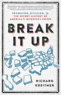 Break It Up di Richard Kreitner edito da Little Brown and Company