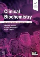 Clinical Biochemistry: An Illustrated Colour Text di Michael J. Murphy, Rajeev Srivastava, Kevin Deans edito da ELSEVIER