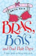 Bras, Boys And Bad Hair Days di Anita Naik edito da Hachette Children's Group