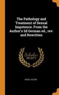 The Pathology And Treatment Of Sexual Impotence. From The Author's 2d German Ed., Rev. And Rewritten di Victor Vecki edito da Franklin Classics